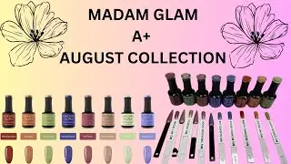 Madam Glam A+ August Collection | Swatches | @madamglamofficial