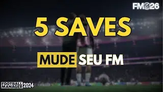 5 Saves que vão TRANSFORMAR seu Football Manager | FM DICAS