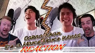 Cakra Khan REACTION! It&rsquo;s a Man&rsquo;s Man&rsquo;s World