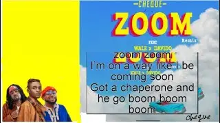 Cheque   Zoom Ft  Davido & Wale (Official Lyrics Video)