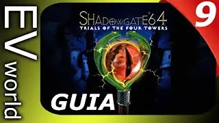 Shadowgate 64: Trials of the Four towers - [Parte 9] - Guia - [EVworld]