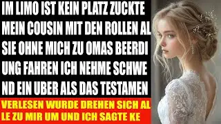 Im Limo ist kein Platz zuckte mein Cousin während sie ohne mich zu Großmutters Beerdigung fuhren