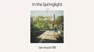 [Official Audio] Ian moon 99 - In the Springlight