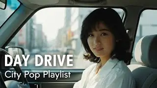 Day Drive &ndash; City Pop Playlist