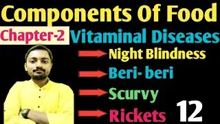 Class-6 Science Guru | Components Of Food | Vitaminal Diseases | CBSE/BSEB | #12