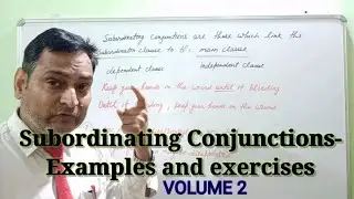 Subordinating Conjunctions- Examples & Exercises
