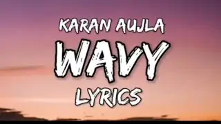 Wavy Song lyrics in Punjabi - Karan Aujla ( lyrics Song )