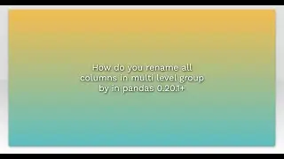 How do you rename all columns in multi level group by in pandas 0.20.1+