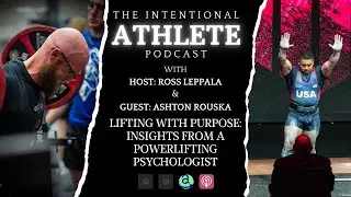 Lifting with Purpose: Insights from a Powerlifting Psychologist