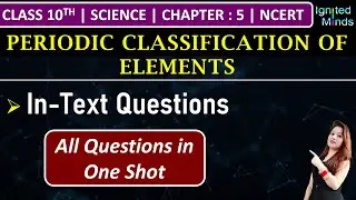 Class 10th Science Chapter 5 | In-Text Questions | Periodic Classification of Elements | NCERT