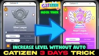 Catizen Airdrop Level Increase TRICK | Citizen Royal Level Up | Catizen Airdrop Level Upgrade Trick