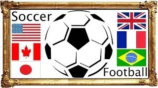 Why Is Football Called Soccer?