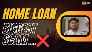 Home Loan is a biggest Scam  😢 😠 😡
