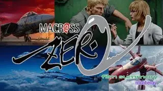Macross Zero film Summary in pics#michbenav #ai #macross #japan #nostalgia #マクロスゼ #マクロス