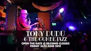 Tony Dudu & The Gumbe Jazz (2) ☆ Open The Gate @ Passing Clouds