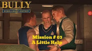 A Little Help - Mission #3 - Bully: Scholarship Edition