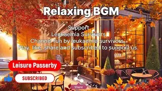 Relaxing Background Music for Caf&eacute;, Office, Hotel & More | Support Healing with Every Play 💛