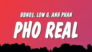 bbno$, Low G & Anh Phan - pho real (Lyrics)