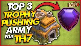 TOP 3 BEST TROPHY PUSHING ATTACK STRATEGIES FOR TH7 - Clash of Clans