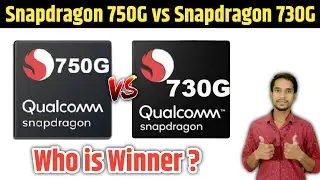 Snapdragon 750G vs Snapdragon 730G full comparison || Snapdragon 730G vs Snapdragon 750G Comparison