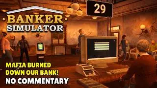 Mafia Burned Down Our Bank! BANKER SIMULATOR Gameplay Walkthrough | No Commentary - LONGPLAY