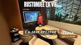 Rustomjee La-Vie 2 & 3Bhk Apt Tour | Thane&rsquo;s Best Complex With World Class Amenities |