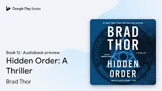 Hidden Order: A Thriller Book 12 by Brad Thor &middot; Audiobook preview