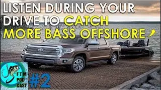 FTM Podcast Episode 2: The Rundown on Offshore Summer Bass Fishing