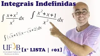 INTEGRAL INDEFINIDA Exercícios Resolvidos - 1° Lista | #01 | UFRB