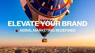 Corporate Hot Air Balloon Advertising & Aerial Marketing 4K Trailer #ElevateYourBrand