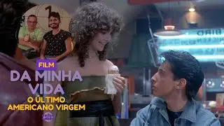 Film Da Minha Vida 3#- O Último Americano Virgem (1982) Ft. Paulo Nini