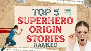 Top 5 Superhero Origin Stories Ranked!