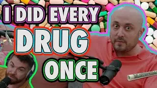 I Did Every Drug Once