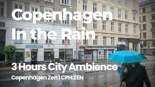 Copenhagen in the Rain Vol. 1. | 3 hours street trafic Ambience & Urban ASMR 4K