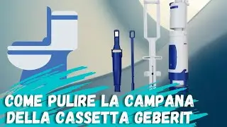 Come pulire la campana della cassetta Geberit