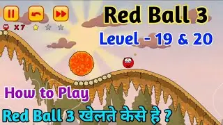 Red Ball 3 Level - 19 & 20 || Red Ball 3 GamePlay