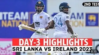 SRI LANKA VS IRELAND 2ND_TEST_DAY_3 FULL MATCH HIGHLIGHTS 2023 | SRI VS IRE