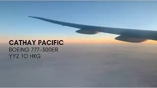 Cathay Pacific CX825 (Economy) Boeing 777-300ER | Toronto (YYZ) to Hong Kong (HKG)