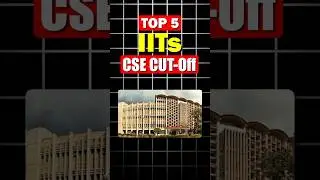 😱TOP 5 IIT&rsquo;s CSE CUT-Off!🤯 | Category Wise! #jee #motivation