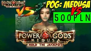 500 PLN vs Power of Gods: MEDUSA