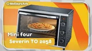 Mini four Severin TO 2058: Pourquoi c'est votre meilleure option?