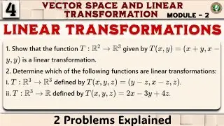 4 Linear Transformations Concept, 2 Problems Explained, Vector Calculus 2nd Sem ECE 2022 Scheme VTU