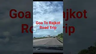 Goa to Rajkot Road trip #rovingfamily