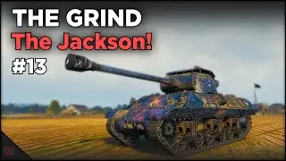 The Jackson - Episode 13 | The Grind - Season 3 | World of Tanks