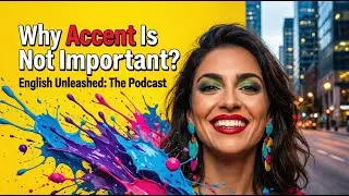 Improve Your English Speaking Accent Is Not the Key to Fluency Clear Communication Tips A2-B1 Level