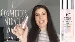 IT Cosmetics Miracle Water | Real Quick Review