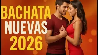 Bachata Romántica 2026 ❤️ Lo Más Nuevo y Sensual del Año | Mix Bachata Nuevas 2026