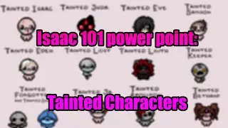 Tainted characters, a power point guide in the binding of Isaac repentance +(Isaac 101)