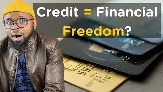 Wealth Series 6 | CREDIT and Its Importance For Your Financial Freedom