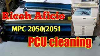 How to Clean | PCU | PHOTOCONDUCTOR | UNIT | RICOH AFICIO | MPC 2050/2051